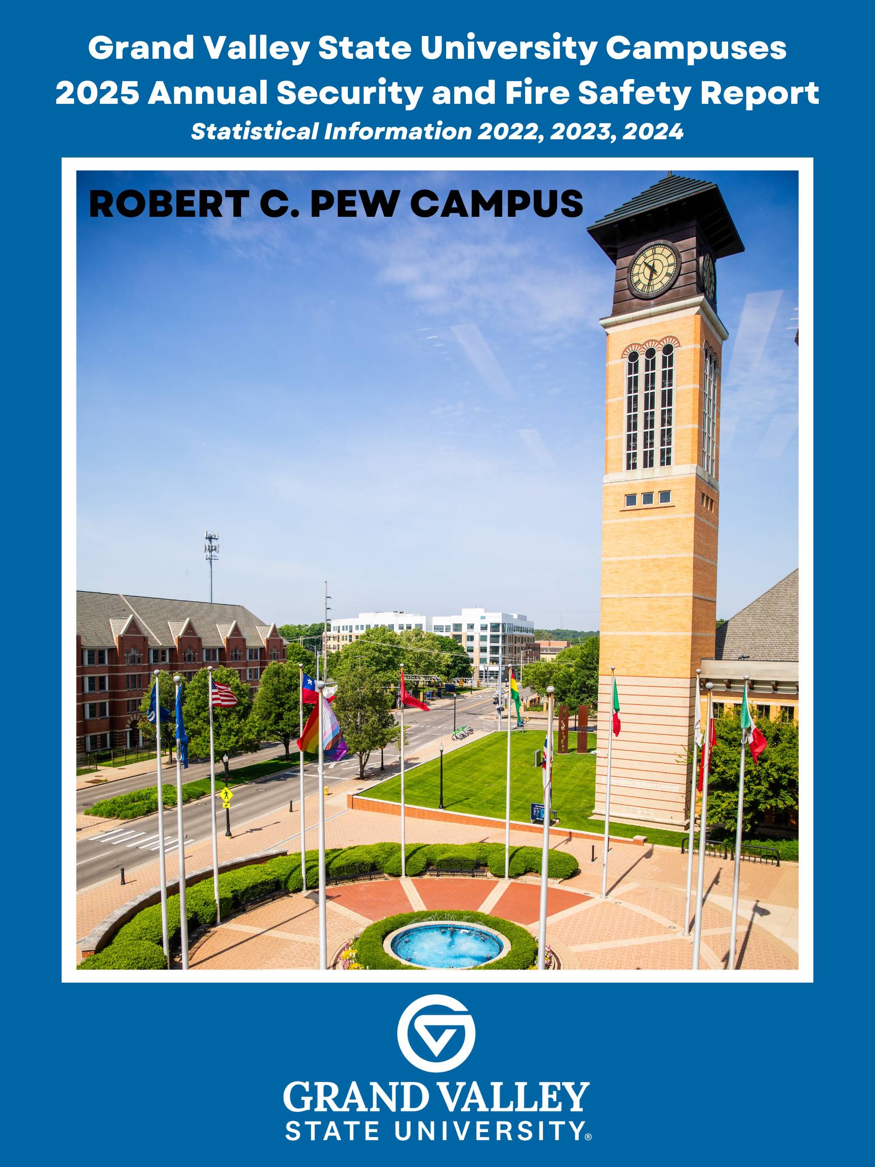 Cover of the Grand Valley State University Campuses 2025 Annual Security and Fire Safety Report for the Robert C. Pew Campus. The image features the tall brick clock tower, a circular fountain plaza, and a display of many international flags on a sunny day.